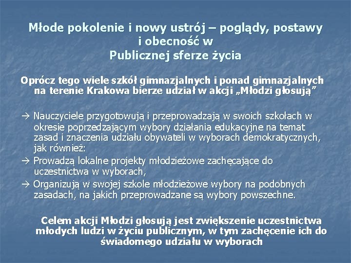 Młode pokolenie i nowy ustrój – poglądy, postawy i obecność w Publicznej sferze życia