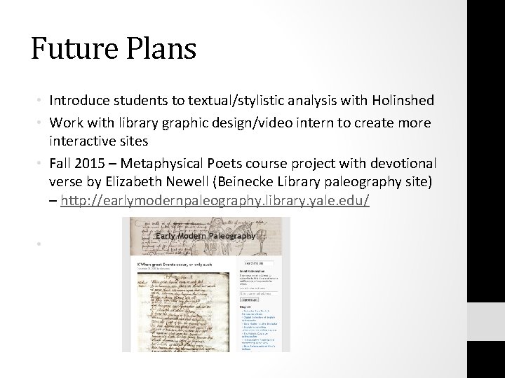 Future Plans • Introduce students to textual/stylistic analysis with Holinshed • Work with library