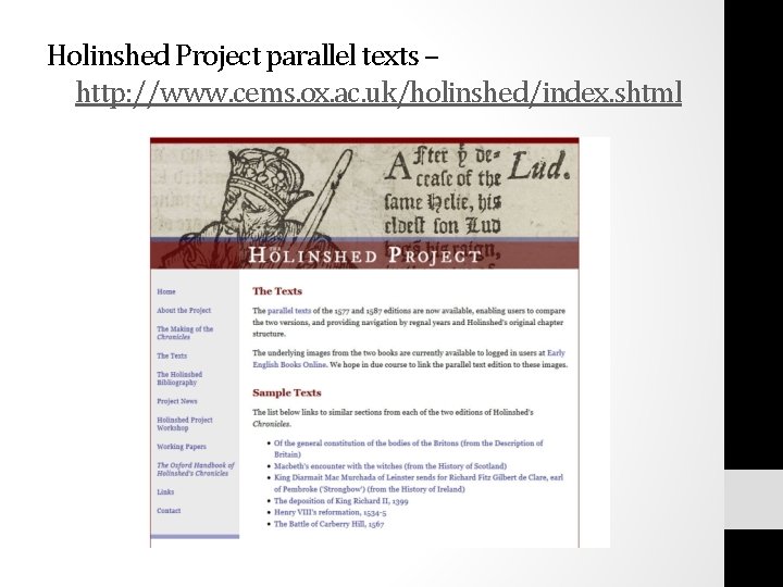 Holinshed Project parallel texts – http: //www. cems. ox. ac. uk/holinshed/index. shtml 