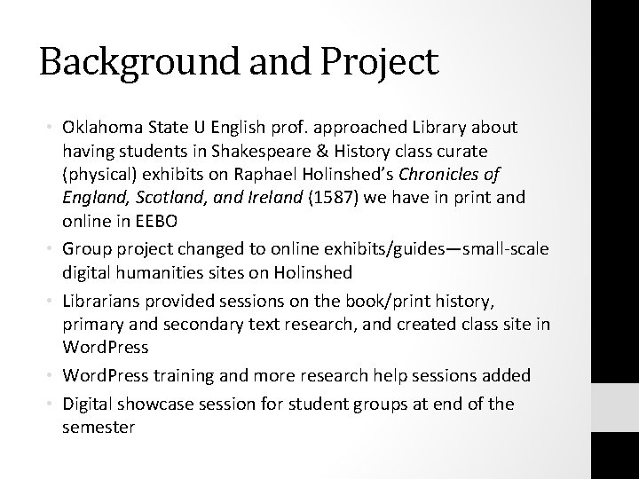 Background and Project • Oklahoma State U English prof. approached Library about having students