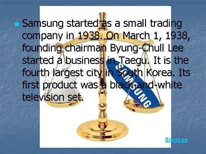 n Samsung started as a small trading company in 1938. On March 1, 1938,