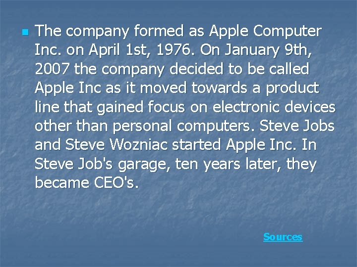 n The company formed as Apple Computer Inc. on April 1 st, 1976. On
