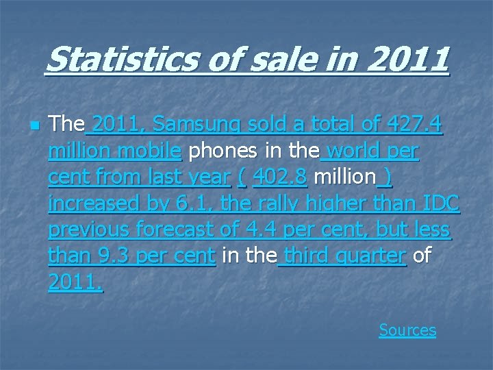 Statistics of sale in 2011 n The 2011, Samsung sold a total of 427.