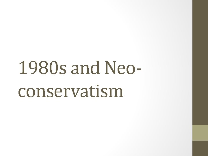 1980 s and Neoconservatism 