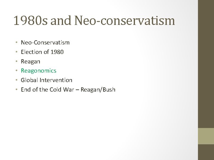 1980 s and Neo-conservatism • • • Neo-Conservatism Election of 1980 Reagan Reagonomics Global