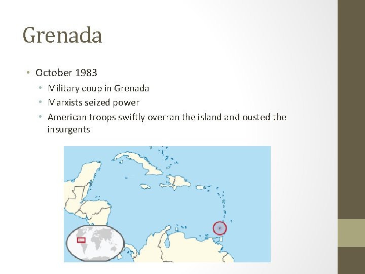 Grenada • October 1983 • Military coup in Grenada • Marxists seized power •