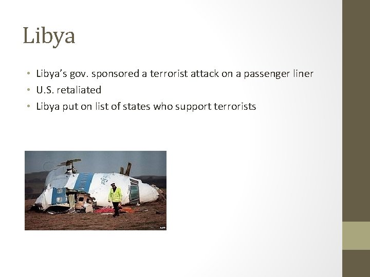 Libya • Libya’s gov. sponsored a terrorist attack on a passenger liner • U.