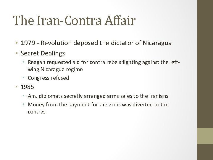 The Iran-Contra Affair • 1979 - Revolution deposed the dictator of Nicaragua • Secret