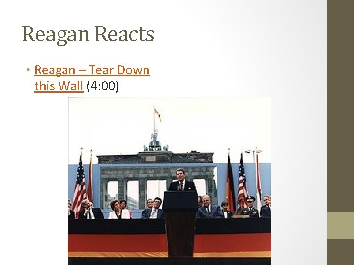 Reagan Reacts • Reagan – Tear Down this Wall (4: 00) 