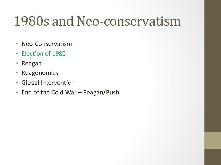 1980 s and Neo-conservatism • • • Neo-Conservatism Election of 1980 Reagan Reagonomics Global