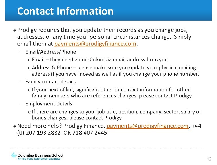 Contact Information ● Prodigy requires that you update their records as you change jobs,