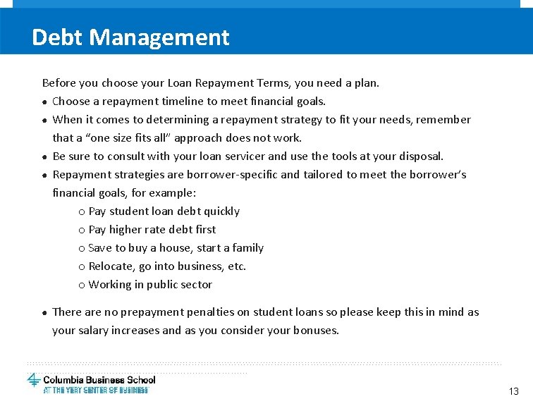 Debt Management Before you choose your Loan Repayment Terms, you need a plan. ●