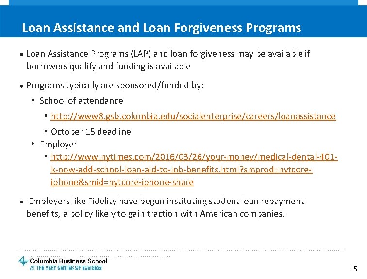 Loan Assistance and Loan Forgiveness Programs ● Loan Assistance Programs (LAP) and loan forgiveness