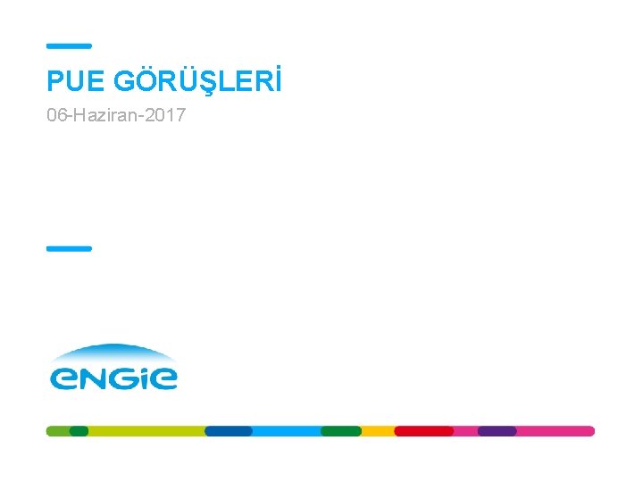 5. 06. 2017 PUE GÖRÜŞLERİ 06 -Haziran-2017 1 5. 06. 2017 PUE GÖRÜŞLERİ 06 -Haziran-2017 1