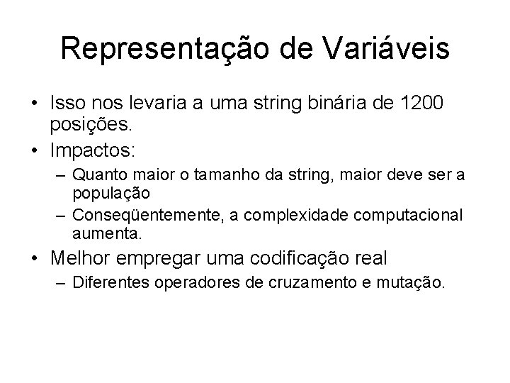 Representação de Variáveis • Isso nos levaria a uma string binária de 1200 posições.