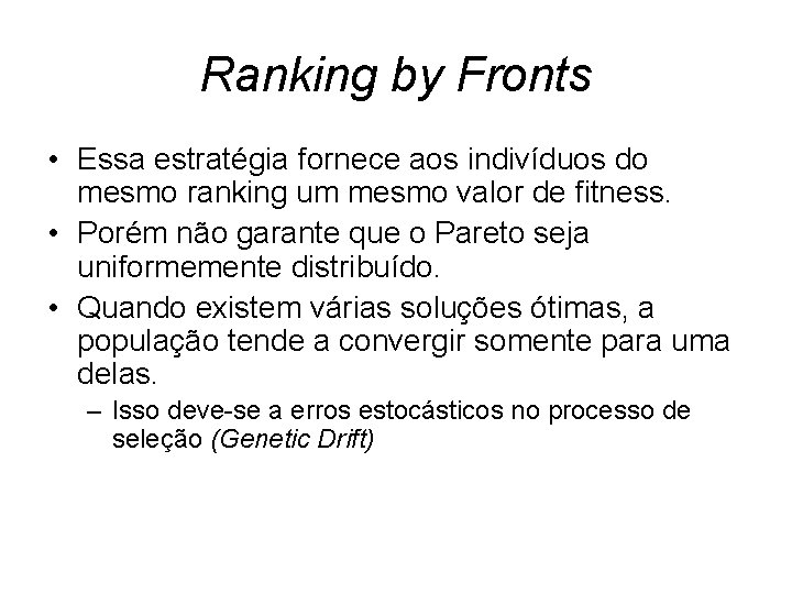 Ranking by Fronts • Essa estratégia fornece aos indivíduos do mesmo ranking um mesmo