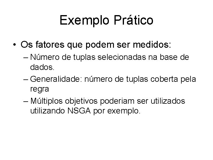 Exemplo Prático • Os fatores que podem ser medidos: – Número de tuplas selecionadas