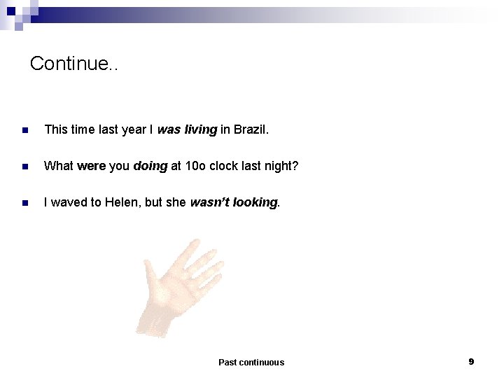 Continue. . n This time last year I was living in Brazil. n What