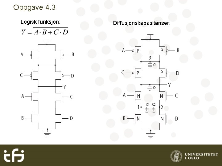 Oppgave 4. 3 Logisk funksjon: Diffusjonskapasitanser: 