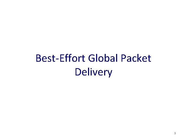 Best-Effort Global Packet Delivery 3 