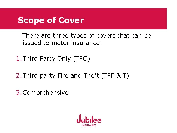Scope of Cover There are three types of covers that can be issued to