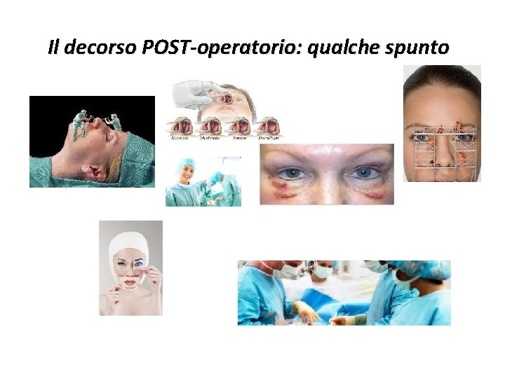 Il decorso POST-operatorio: qualche spunto 