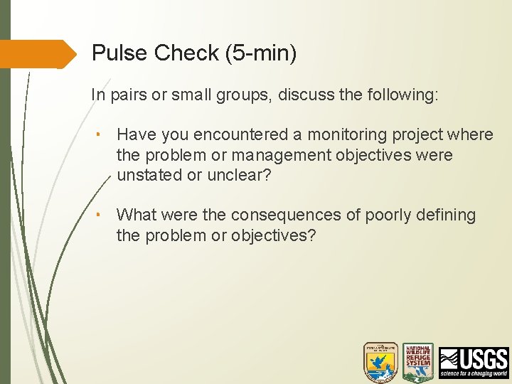 Pulse Check (5 -min) In pairs or small groups, discuss the following: • Have
