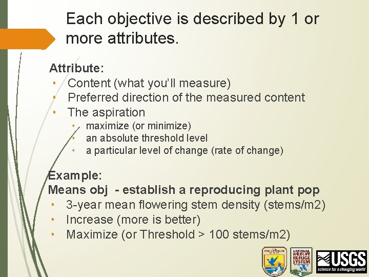 Each objective is described by 1 or more attributes. Attribute: • Content (what you’ll