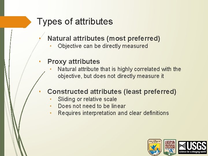 Types of attributes • Natural attributes (most preferred) • Objective can be directly measured