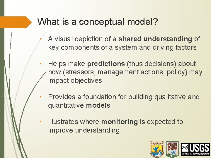 What is a conceptual model? • A visual depiction of a shared understanding of