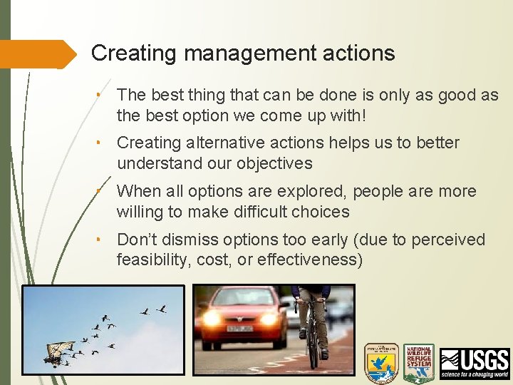 Creating management actions • The best thing that can be done is only as