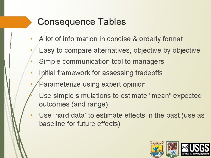 Consequence Tables • A lot of information in concise & orderly format • Easy