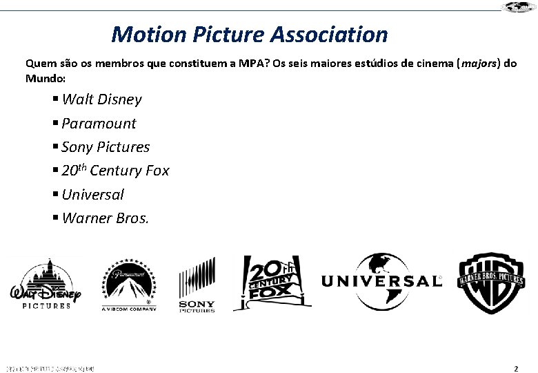 Motion Picture Association Quem são os membros que constituem a MPA? Os seis maiores