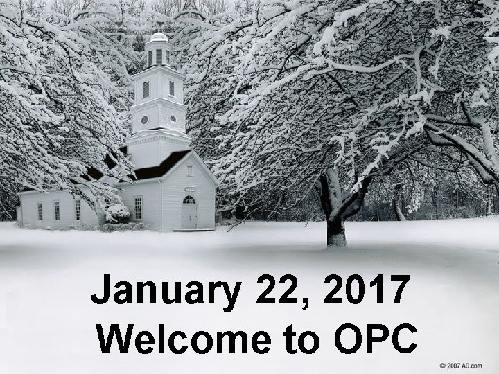 January 22, 2017 Welcome to OPC 