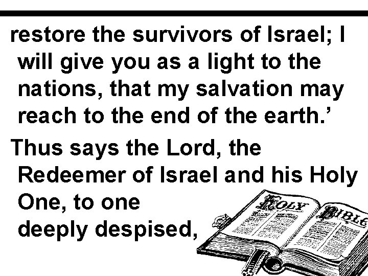 restore the survivors of Israel; I will give you as a light to the