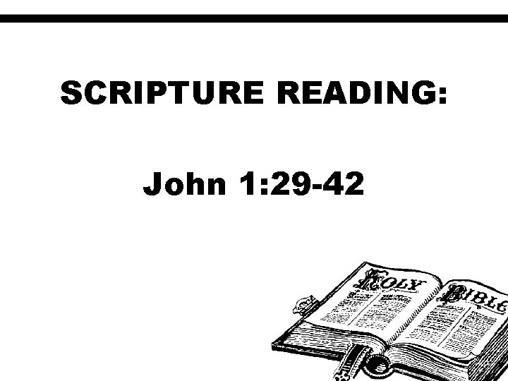 SCRIPTURE READING: John 1: 29 -42 