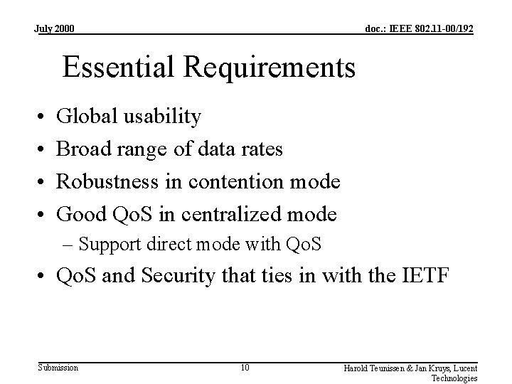 July 2000 doc. : IEEE 802. 11 -00/192 Essential Requirements • • Global usability