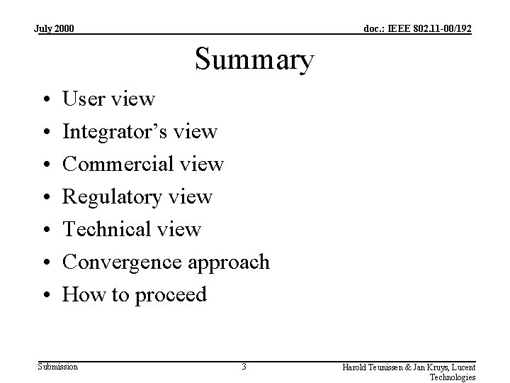 July 2000 doc. : IEEE 802. 11 -00/192 Summary • • User view Integrator’s