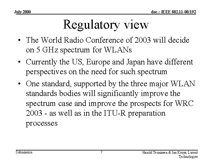 July 2000 doc. : IEEE 802. 11 -00/192 Regulatory view • The World Radio