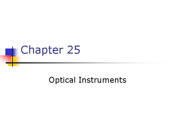 Chapter 25 Optical Instruments 