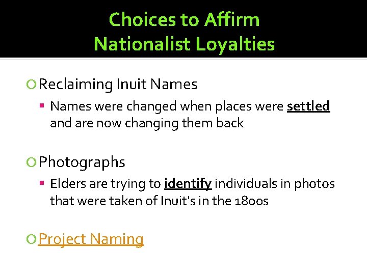 Choices to Affirm Nationalist Loyalties Reclaiming Inuit Names were changed when places were settled