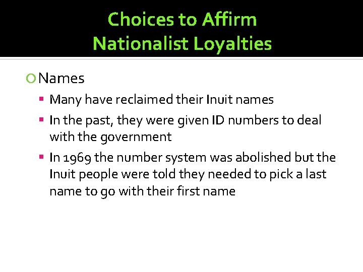 Choices to Affirm Nationalist Loyalties Names Many have reclaimed their Inuit names In the