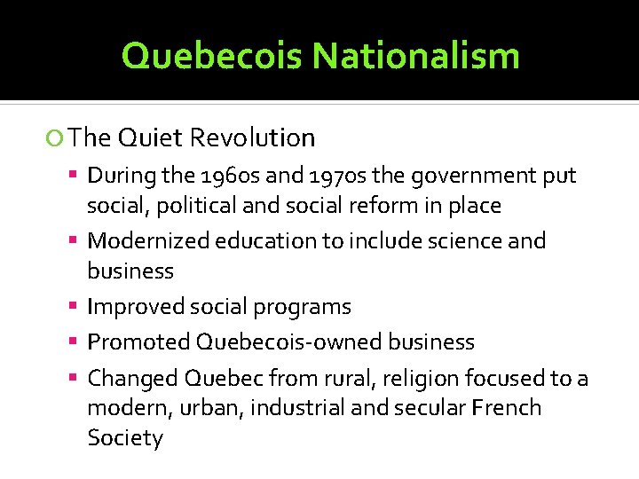 Quebecois Nationalism The Quiet Revolution During the 1960 s and 1970 s the government