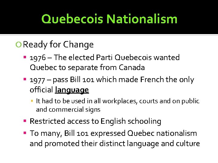 Quebecois Nationalism Ready for Change 1976 – The elected Parti Quebecois wanted Quebec to