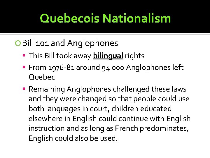 Quebecois Nationalism Bill 101 and Anglophones This Bill took away bilingual rights From 1976