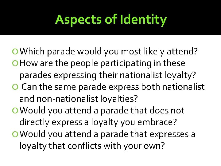 Aspects of Identity Which parade would you most likely attend? How are the people