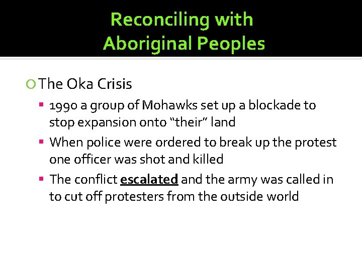 Reconciling with Aboriginal Peoples The Oka Crisis 1990 a group of Mohawks set up