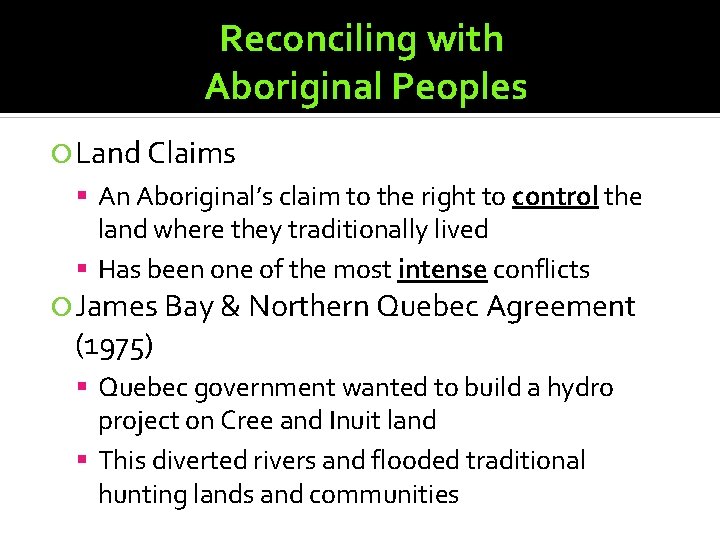 Reconciling with Aboriginal Peoples Land Claims An Aboriginal’s claim to the right to control