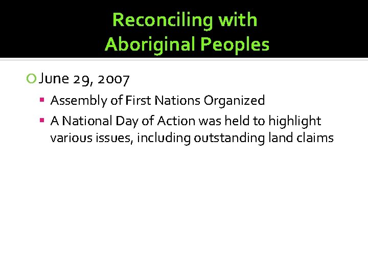 Reconciling with Aboriginal Peoples June 29, 2007 Assembly of First Nations Organized A National