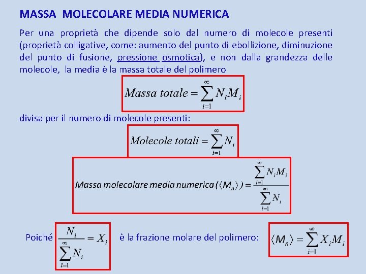 MASSA MOLECOLARE MEDIA NUMERICA Per una proprietà che dipende solo dal numero di molecole